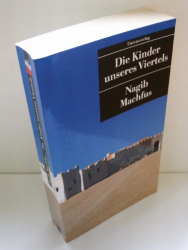 Die Kinders unseres Viertels. Aus dem Arabischen von Doris Kilias.