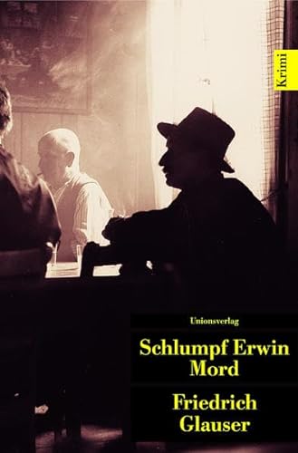 Schlumpf Erwin Mord. Wachtmeister Studer. (9783293201095) by Glauser, Friedrich; Obschlager, Walter