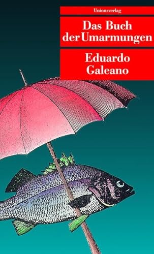 Das Buch der Umarmungen. (9783293201149) by Eduardo Galeano