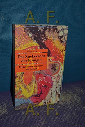 Beispielbild fr Das Zuckerrohr der Knigin. Erotische Geschichten aus Afrika. zum Verkauf von medimops