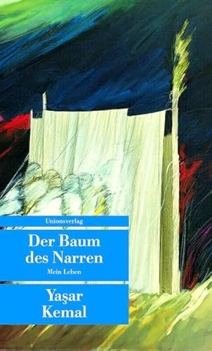 Der Baum des Narren. Mein Leben. (9783293201323) by Kemal, Yasar; Bosquet, Alain.; Gokalp, Altan.