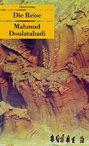 Die Reise: Roman (Unionsverlag Taschenbücher) - Doulatabadi, Mahmud und Bahman Nirumand