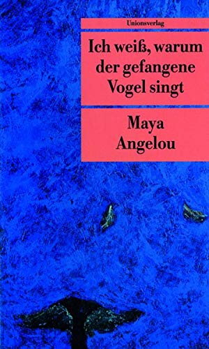 Ich weiß, warum der gefangene Vogel singt. (Unionsverlag Taschenbücher) - Angelou, Maya