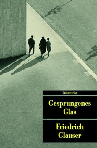Das erzÃ¤hlerische Werk 4. Gesprungenes Glas. 1937 - 1938. (9783293202016) by Glauser, Friedrich; Papst, Manfred; Echte, Bernhard