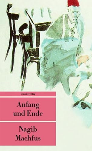 Anfang und Ende: Roman (Unionsverlag Taschenbücher) - Machfus, Nagib und Doris Kilias
