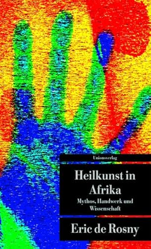 Stock image for Heilkunst in Afrika: Mythos, Handwerk und Wissenschaft for sale by medimops