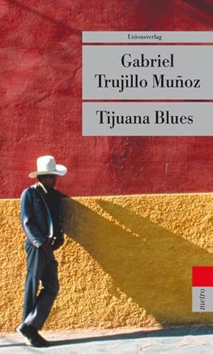 Tijuana Blues (9783293204171) by Gabriel Trujillo MuÃ±oz