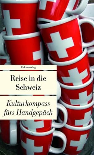 Beispielbild fr Reise in die Schweiz: Kulturkompass frs Handgepck zum Verkauf von medimops