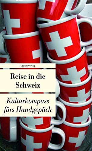 Stock image for Reise in die Schweiz: Kulturkompass frs Handgepck for sale by medimops