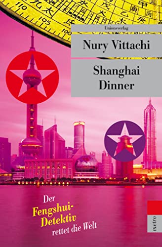 Beispielbild fr Shanghai Dinner: Der Fengshui-Detektiv rettet die Welt zum Verkauf von medimops