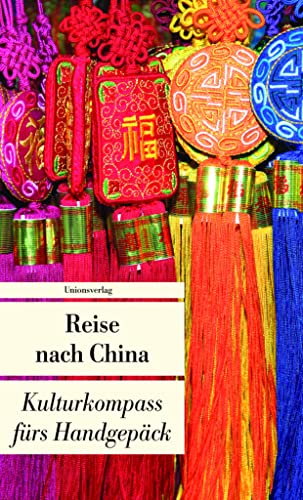 Reise nach China: Kulturkompass fürs Handgepäck - Françoise Hauser