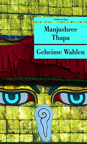 Beispielbild fr Geheime Wahlen: Ein Roman aus Nepal zum Verkauf von medimops