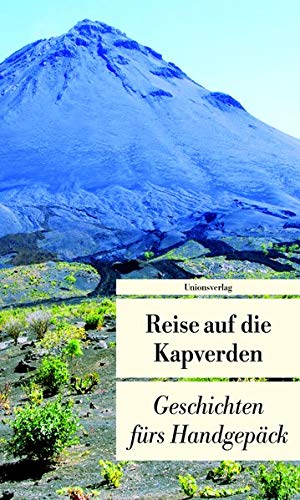 Reise auf die Kapverden: Geschichten fürs Handgepäck - Hans U. Stauffer