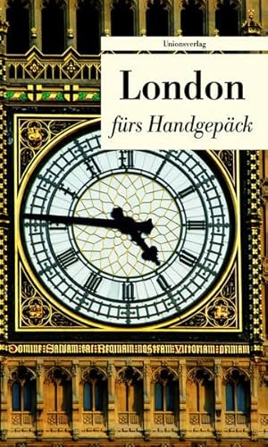 London fürs Handgepäck : Geschichten und Berichte - Ein Kulturkompass. Herausgegeben von Holger Ehling. Herausgegeben von Holger Ehling. Bücher fürs Handgepäck - Holger Ehling