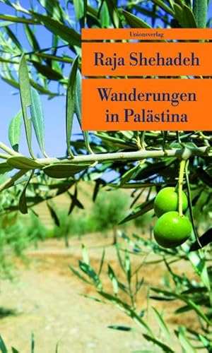 Beispielbild fr Wanderungen in Palstina: Notizen zu einer verschwindenden Landschaft zum Verkauf von medimops