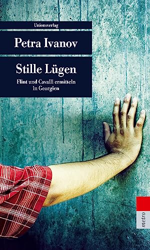 Stille Lügen: Ein Fall für Flint und Cavalli (Unionsverlag Taschenbücher) : Ein Fall für Flint und Cavalli - Petra Ivanov