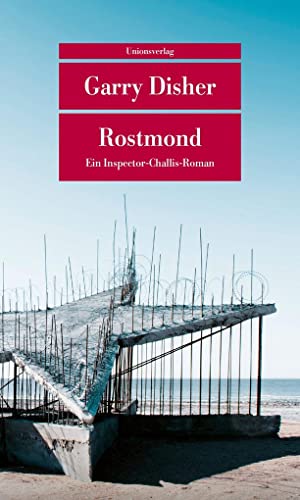 Rostmond. Ein Inspector-Challis-Roman. Aus dem Englischen von Peter Torberg. - Disher, Garry