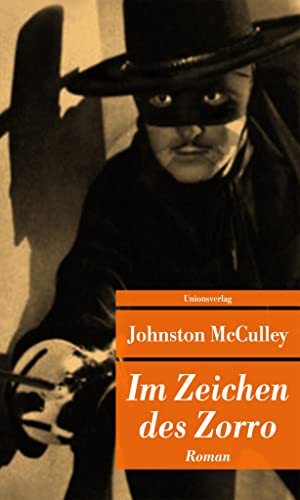 Im Zeichen des Zorro. Roman. - McCulley, Johnston