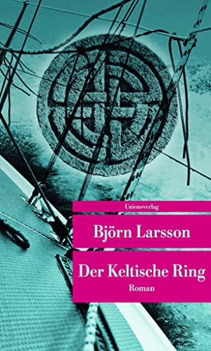 Der Keltische Ring (Unionsverlag Taschenbücher) - Larsson, Björn