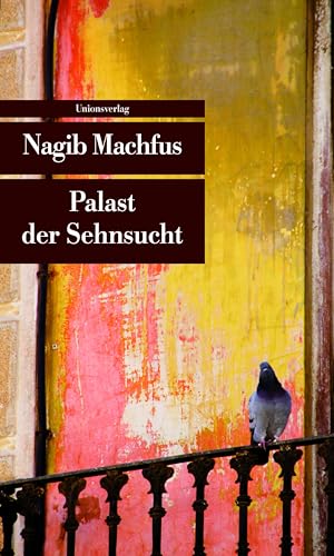 Beispielbild fr Palast der Sehnsucht: Kairo-Trilogie II (Unionsverlag Taschenbcher) zum Verkauf von medimops