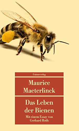 Beispielbild fr Das Leben der Bienen: Mit einem Essay ber Maeterlinck und die Bienen von Gerhard Roth (Unionsverlag Taschenbcher) zum Verkauf von medimops