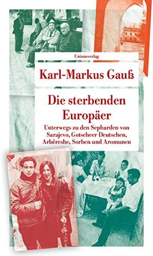 Beispielbild fr Die sterbenden Europer: Unterwegs zu den Sepharden von Sarajevo, Gotscheer Deutschen, Arbreshe, Sorben und Aromunen. Mit Fotografien von Kurt . von Kurt Kaindl (Unionsverlag Taschenbcher) zum Verkauf von medimops