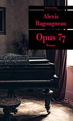 Beispielbild fr Opus 77: Roman (Unionsverlag Taschenbcher) zum Verkauf von medimops