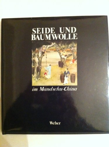 Seide Und Baumwolle Im Mandschu - China (9783295002423) by Jean-Baptiste Du. Halde