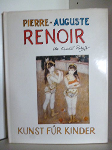 Kunst für Kinder. Pierre-Auguste Renoir - Raboff, Ernest