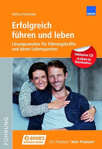 Stock image for Erfolgreich fhren und Leben: Lsungsanstze fr Fhrungskrfte und deren Lebenspartner for sale by BuchZeichen-Versandhandel