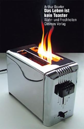 Imagen de archivo de Das Leben ist kein Toaster. Wahr- und Frechheiten a la venta por Buchfink Das fahrende Antiquariat