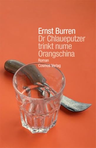 9783305004188: Dr Chlaueputzer trinkt nume Orangschina: Roman