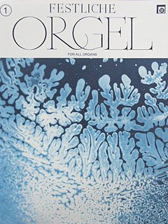 Stock image for Festliche Orgel 1. E-Orgel for sale by Versandantiquariat Felix Mcke