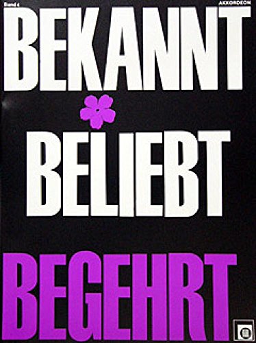 Beispielbild fr Bekannt - Beliebt - Begehrt Band 4 (Akkordeon) zum Verkauf von Antiquariat Hans Wger