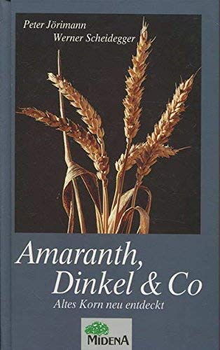 Beispielbild fr Amaranth, Dinkel & Co. zum Verkauf von medimops