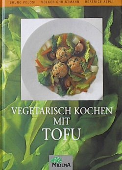 Beispielbild fr Vegetarisch kochen mit Tofu zum Verkauf von medimops