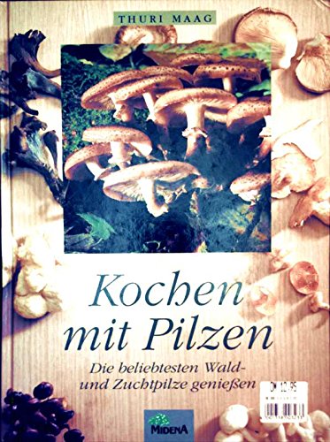 Beispielbild fr Kochen mit Pilzen. Die beliebtesten Wald- und Zuchtpilze genieen zum Verkauf von medimops