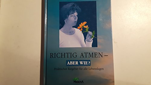 Stock image for Richtig atmen, aber wie? for sale by medimops