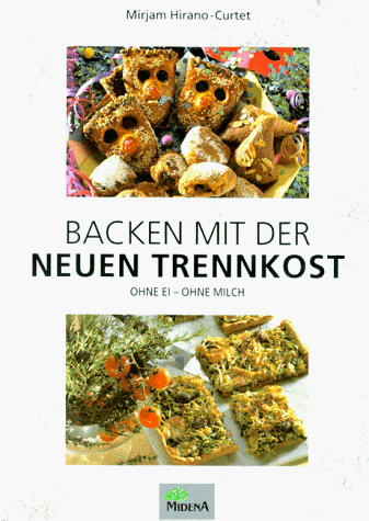Stock image for Backen mit der Neuen Trennkost. Ohne Ei - ohne Milch for sale by medimops