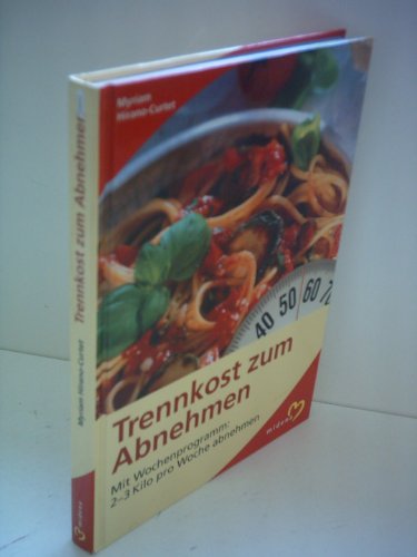 Imagen de archivo de Trennkost zum Abnehmen : mit Wochenprogramm , [2 - 3 kg pro Woche abnehmen]. a la venta por Ammareal