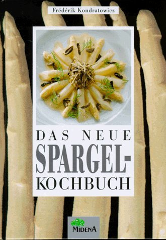 Das neue Spargel-Kochbuch. - Kondratowicz, Frederik