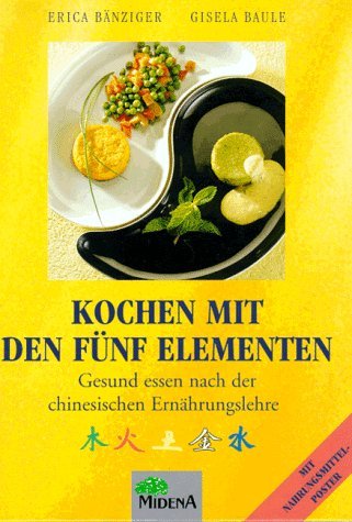 Beispielbild fr Kochen mit den Fnf Elementen. Gesund essen nach der chinesischen Ernhrungslehre zum Verkauf von medimops