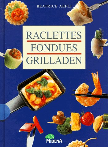 Beispielbild fr Raclettes - Fondues - Grilladen - bk1723 zum Verkauf von Ezekial Books, LLC