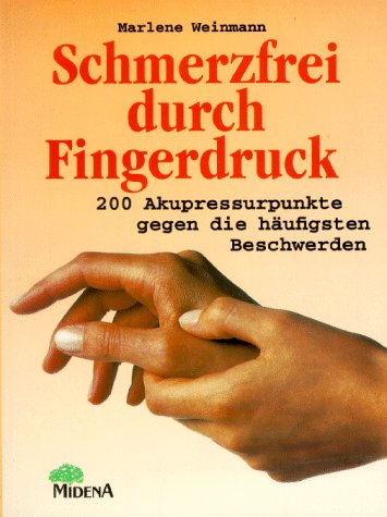 Beispielbild fr Schmerzfrei durch Fingerdruck. 200 Akupressurpunkte gegen die hufigsten Schmerzen zum Verkauf von Online-Shop S. Schmidt