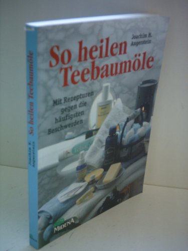 Stock image for So heilen Teebaum le. Mit Rezepturen gegen die häufigsten Beschwerden for sale by WorldofBooks