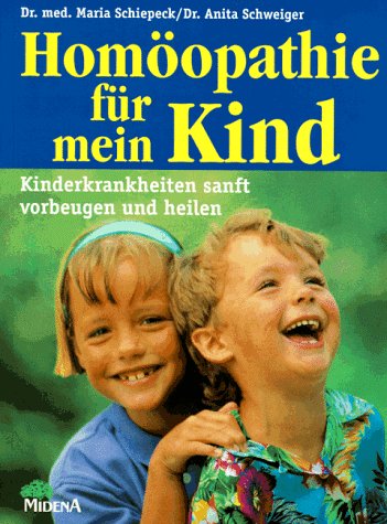 Beispielbild fr Homopathie fr mein Kind. Kinderkrankheiten sanft vorbeugen und heilen zum Verkauf von medimops