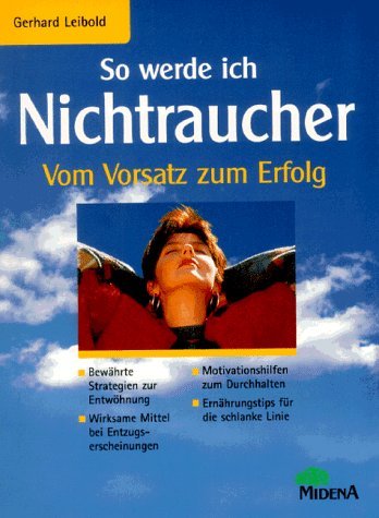 Imagen de archivo de So werde ich Nichtraucher. Vom Vorsatz zum Erfolg a la venta por Leserstrahl  (Preise inkl. MwSt.)