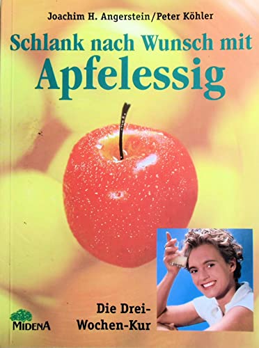 Beispielbild fr Schlank nach Wunsch mit Apfelessig. Die Drei-Wochen-Kur. zum Verkauf von Steamhead Records & Books