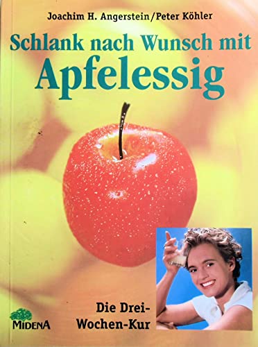 Stock image for Schlank nach Wunsch mit Apfelessig. Die Drei-Wochen-Kur. for sale by Steamhead Records & Books