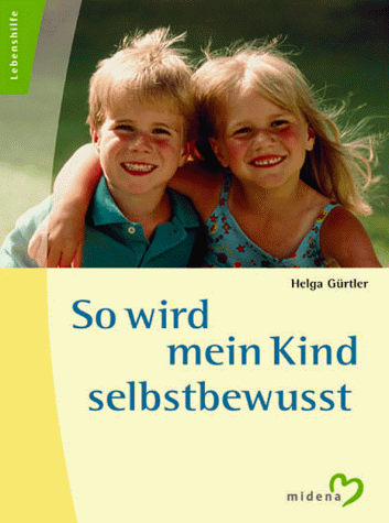 Stock image for So wird mein Kind selbstbewusst for sale by medimops